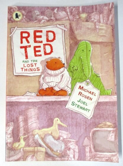 Red Ted And The Lost Things, by Michael Rosen, Joel Stewart - 9781406326550